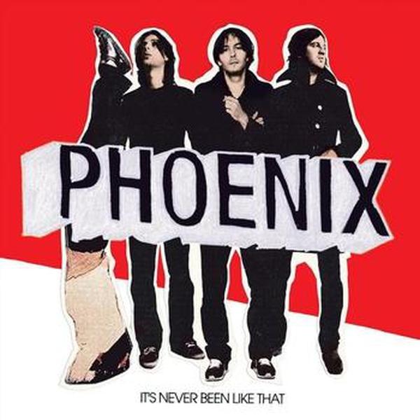 Phoenix // It's Never Been Like That