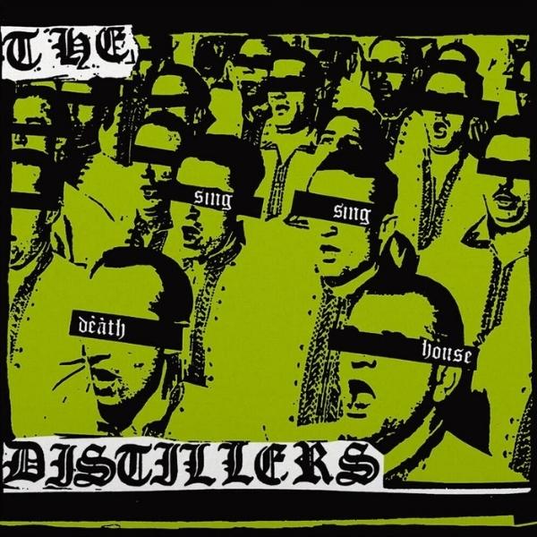 The Distillers // Sing Sing Death House - Anniversary Edition (Green Vinyl)