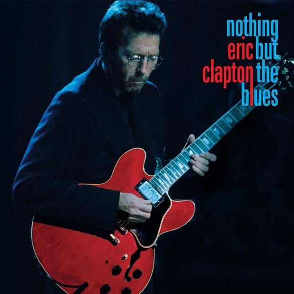 Eric Clapton // Nothing But The Blues