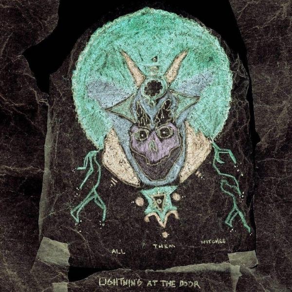 All Them Witches // Lightning at the Door