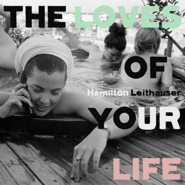 Hamilton Leithauser // The Loves Of Your Life