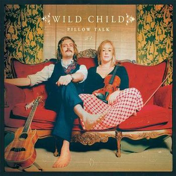 Wild Child // Pillow Talk
