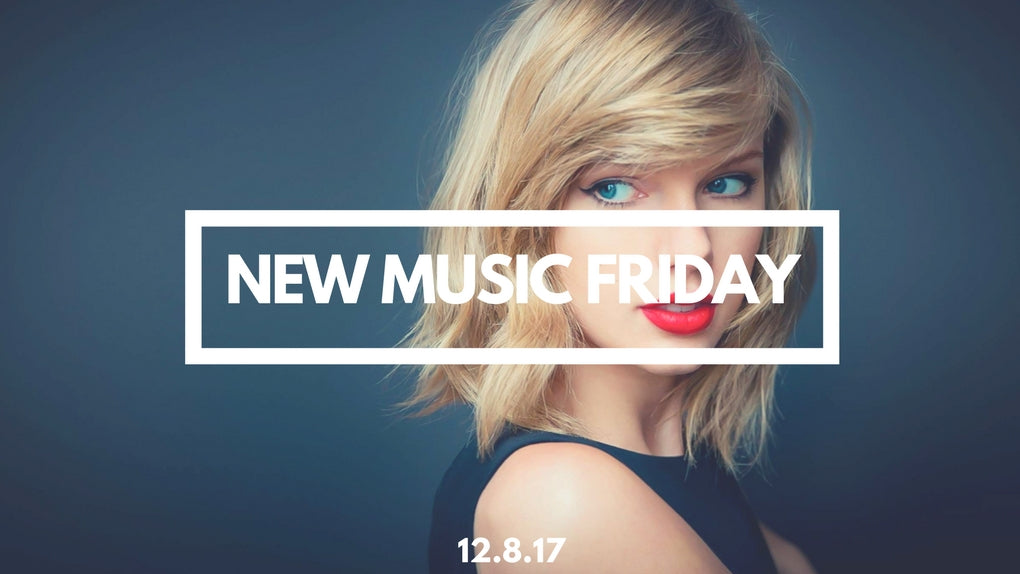 New Music Friday [ December 8, 2017 ]