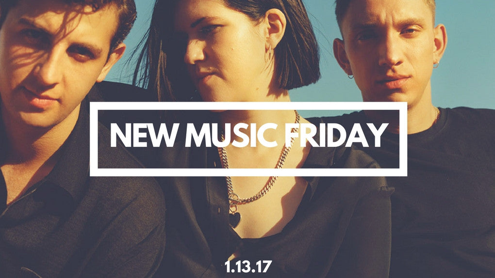 New Music Friday [ January 13, 2017 ]