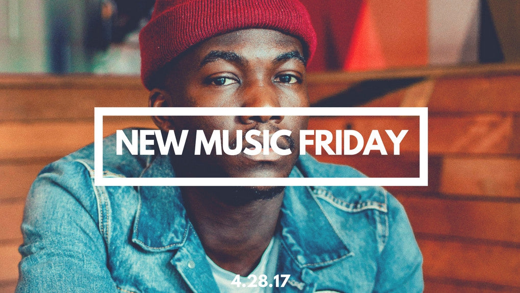 New Music Friday [ April 28, 2017 ]