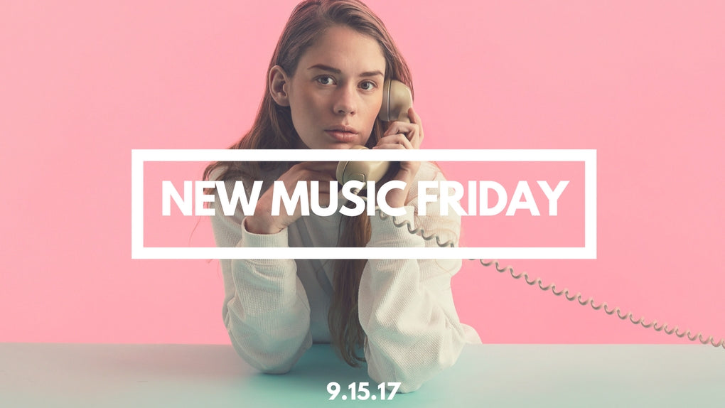 New Music Friday [ September 15, 2017 ]