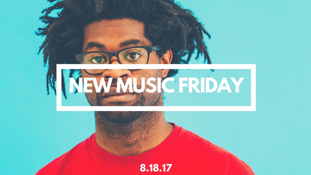 New Music Friday [ August 18, 2017 ]
