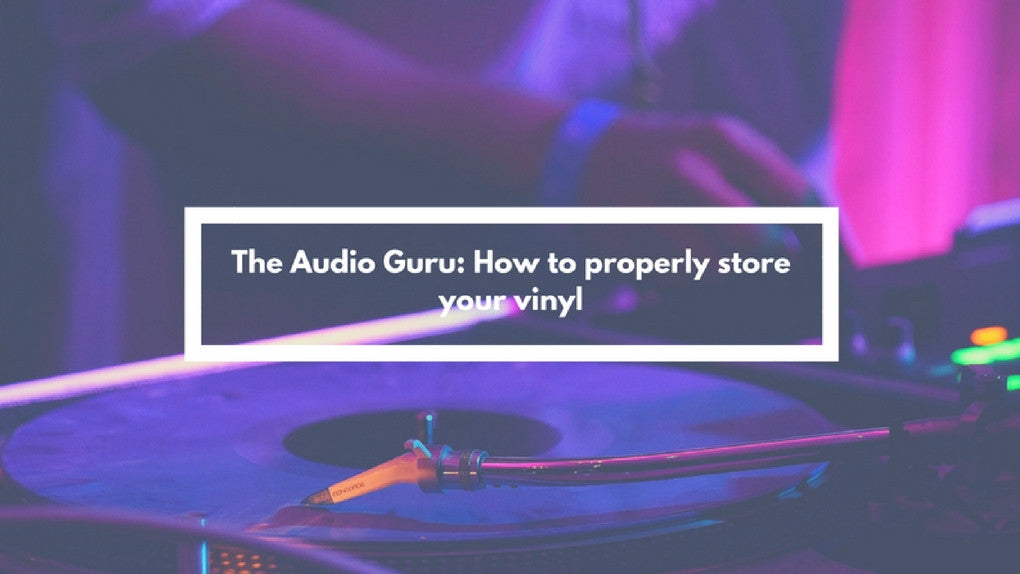 The Audio Guru: How to properly store your vinyl