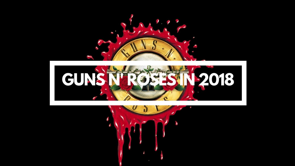 Guns N' Roses In 2018