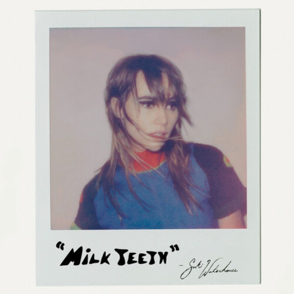 Suki Waterhouse // Milk Teeth (EP)