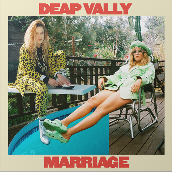 Deap Vally // Marriage