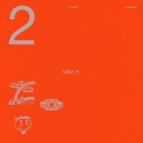 Oh Wonder // 22 Make