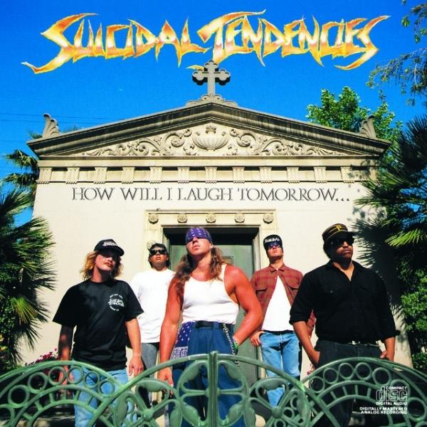 Suicidal Tendencies // How Will I Laugh Tomorrow When I Can't Even Smile
