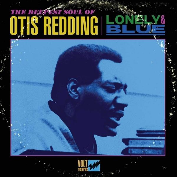 Otis Redding // Lonely and Blue: The Deepest Soul Of Otis Redding