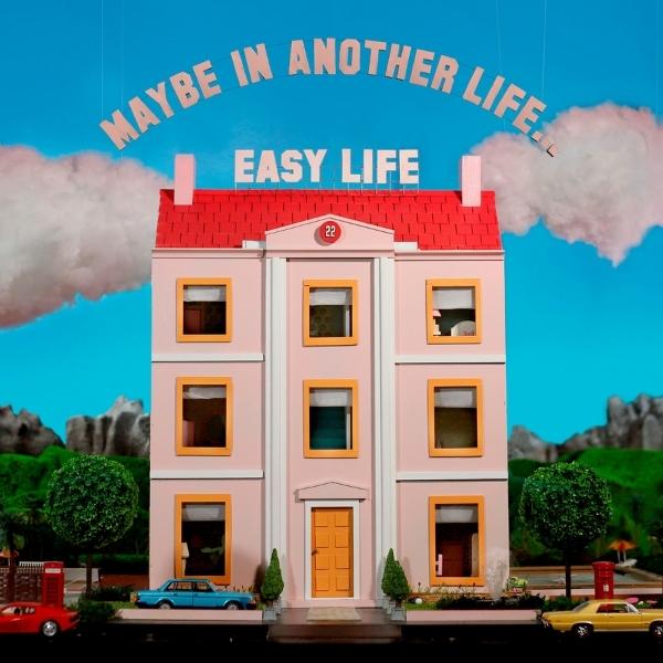 easy life // MAYBE IN ANOTHER LIFE