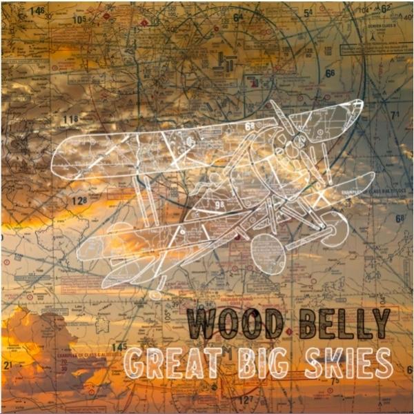Wood Belly // Great Big Skies