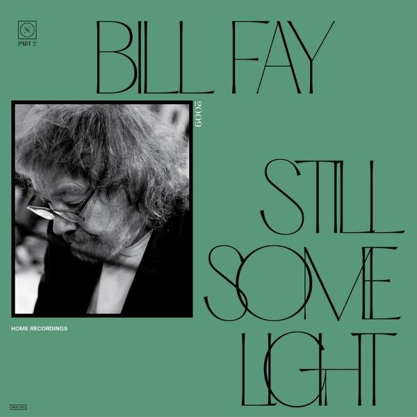 Bill Fay // Still Some Light: Part 2