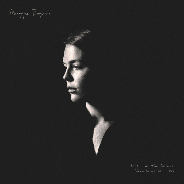Maggie Rogers // Notes From The Archive: Recordings 2011-2016