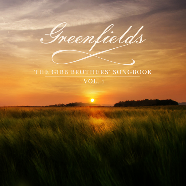 Barry Gibb // Greenfields: The Gibb Brothers' Songbook (Vol. 1)