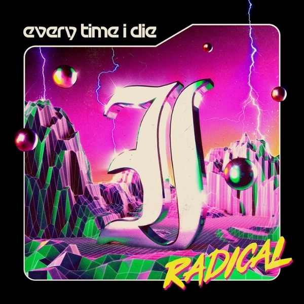Every Time I Die // Radical