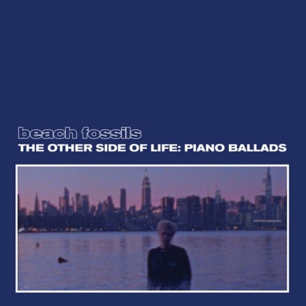 Beach Fossils // The Other Side of Life: Piano Ballads (Deep Sea Vinyl)