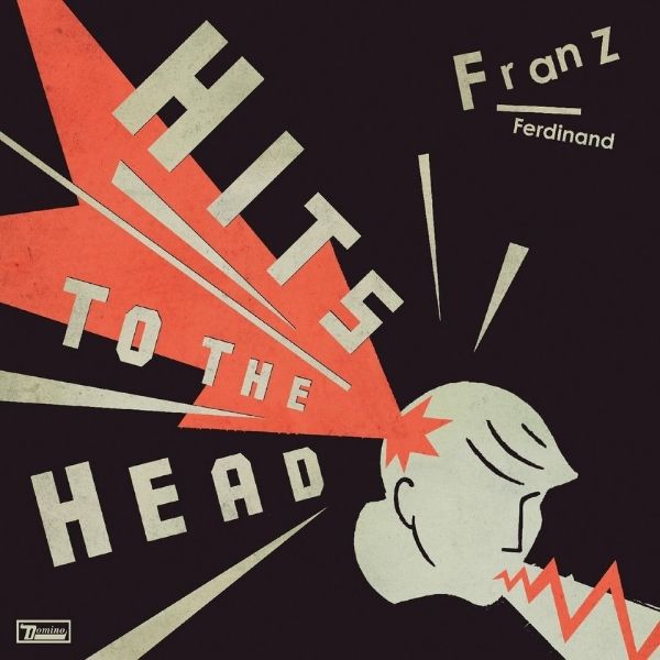 Franz Ferdinand // Hits To The Head