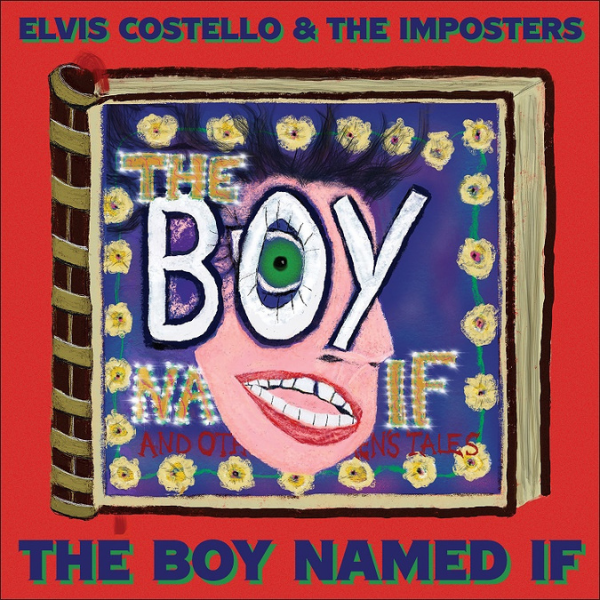Elvis Costello & The Imposters // The Boy Named If