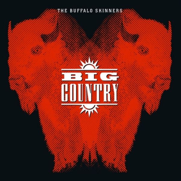 Big Country // The Buffalo Skinners
