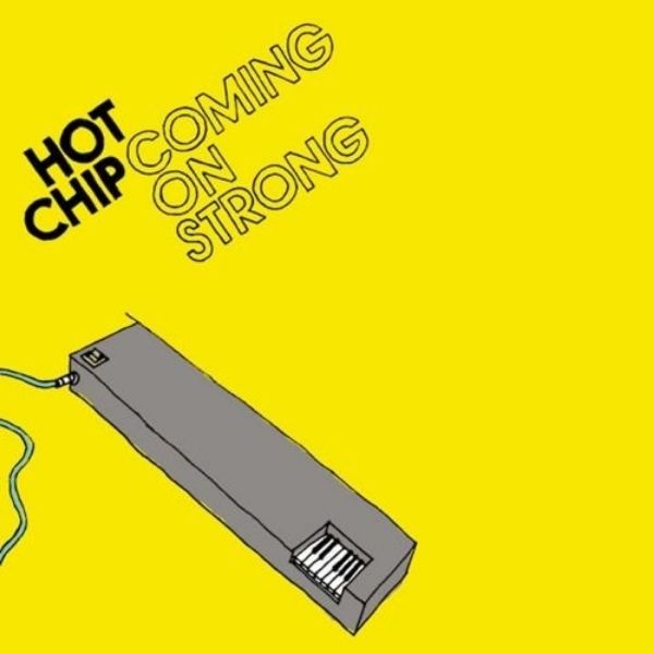 Hot Chip // Coming On Strong